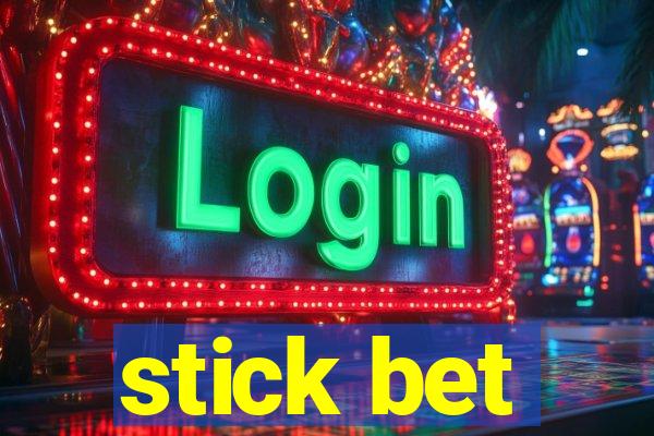 stick bet